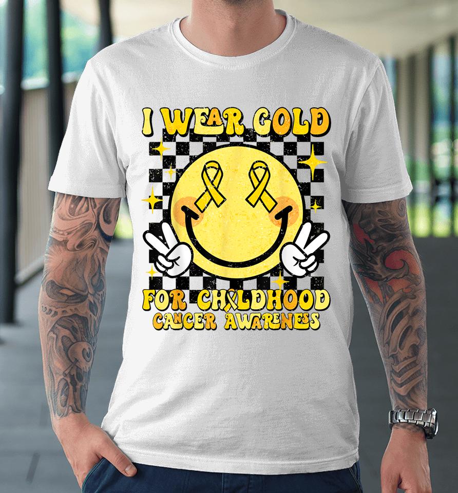 I Wear Gold For Childhood Cancer Awareness Smile Face Groovy Premium T-Shirt