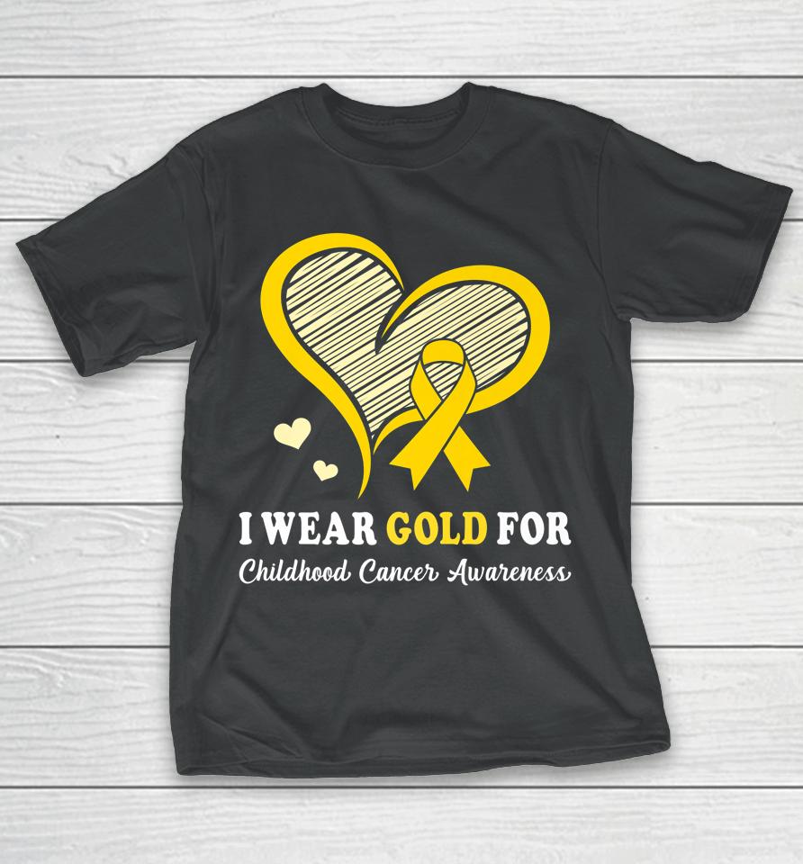 I Wear Gold For Childhood Cancer Hope And Support Cute Heart T-Shirt
