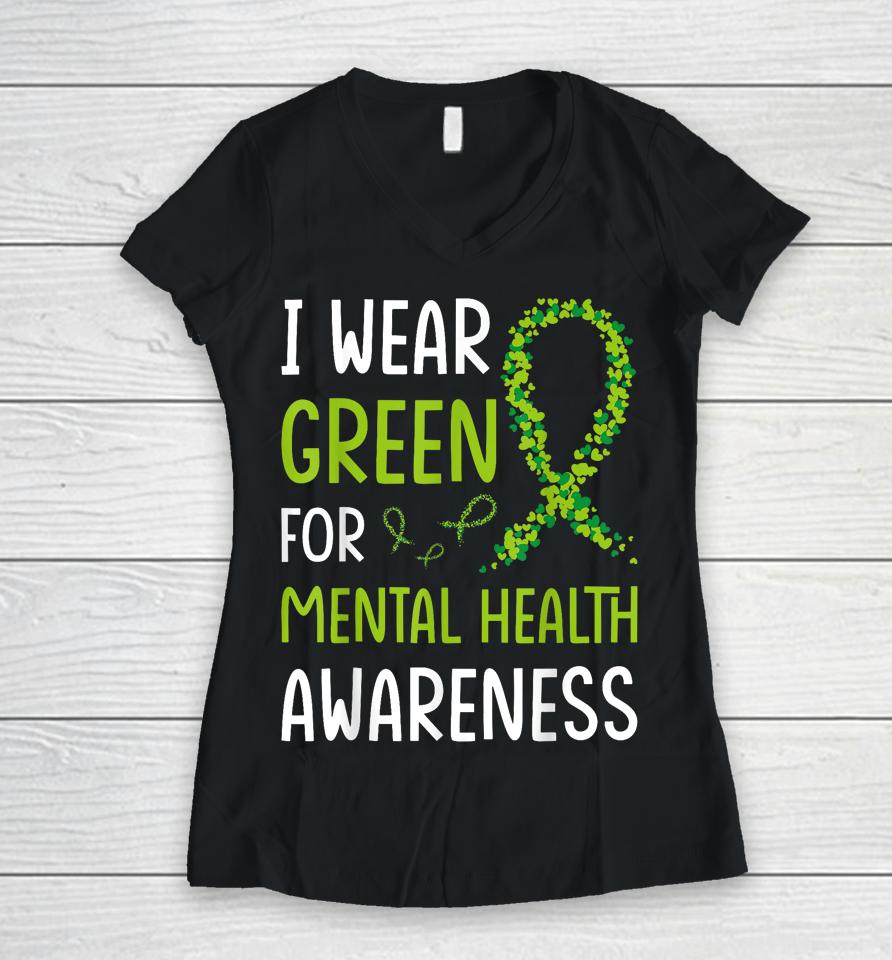 I Wear Green For Mental Health Awareness Month Women V-Neck T-Shirt