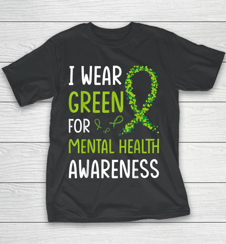I Wear Green For Mental Health Awareness Month Youth T-Shirt
