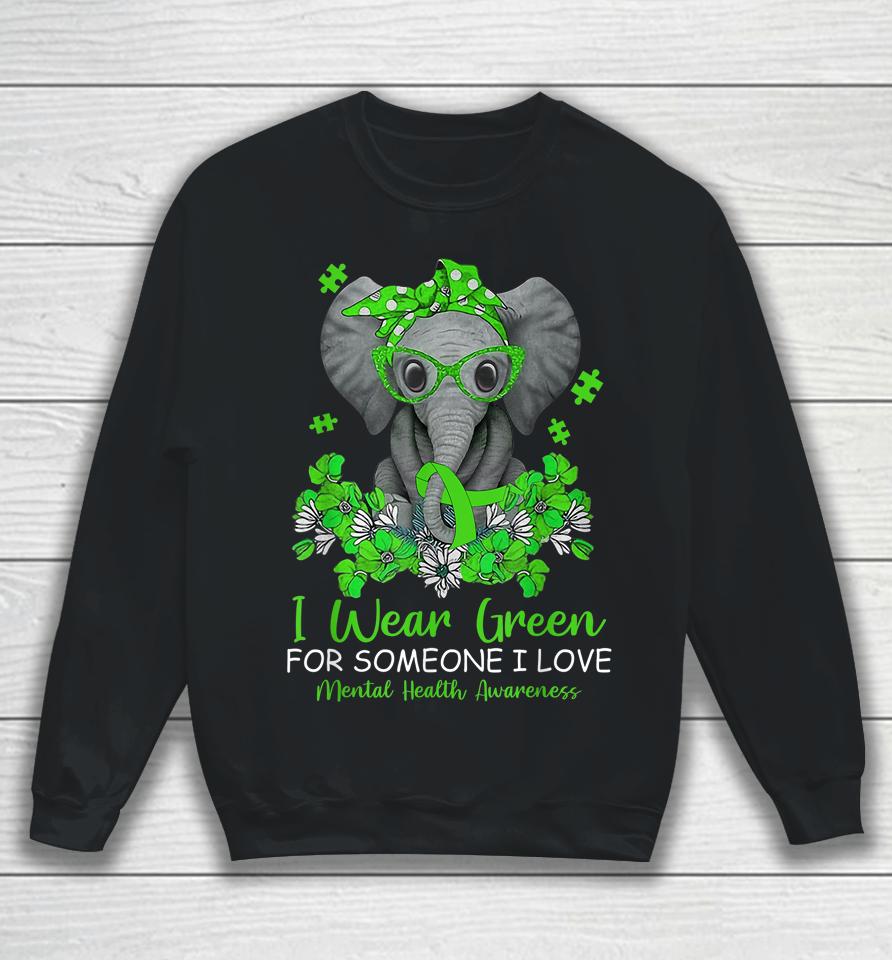 I Wear Green For Mental Health Awareness Ribbon Elephant Sweatshirt