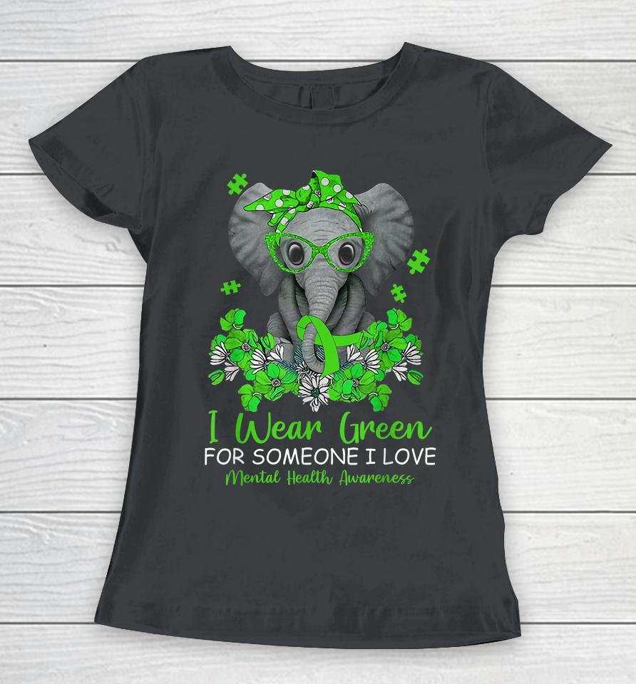 I Wear Green For Mental Health Awareness Ribbon Elephant Women T-Shirt