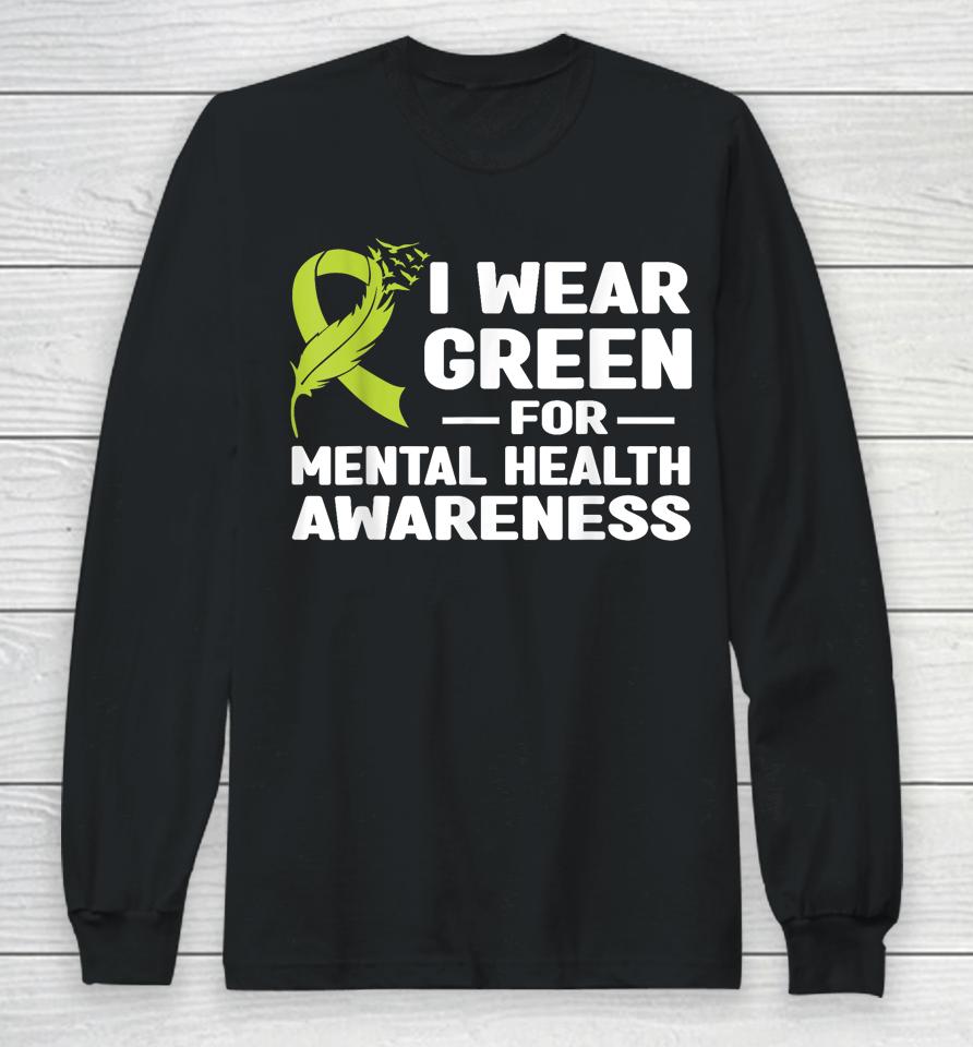 I Wear Green For Mental Health Awarenessshirts Long Sleeve T-Shirt