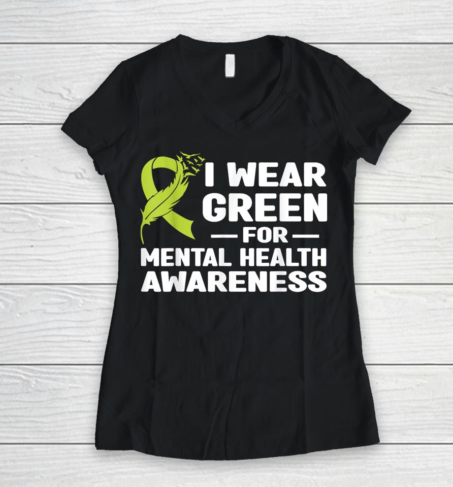 I Wear Green For Mental Health Awarenessshirts Women V-Neck T-Shirt