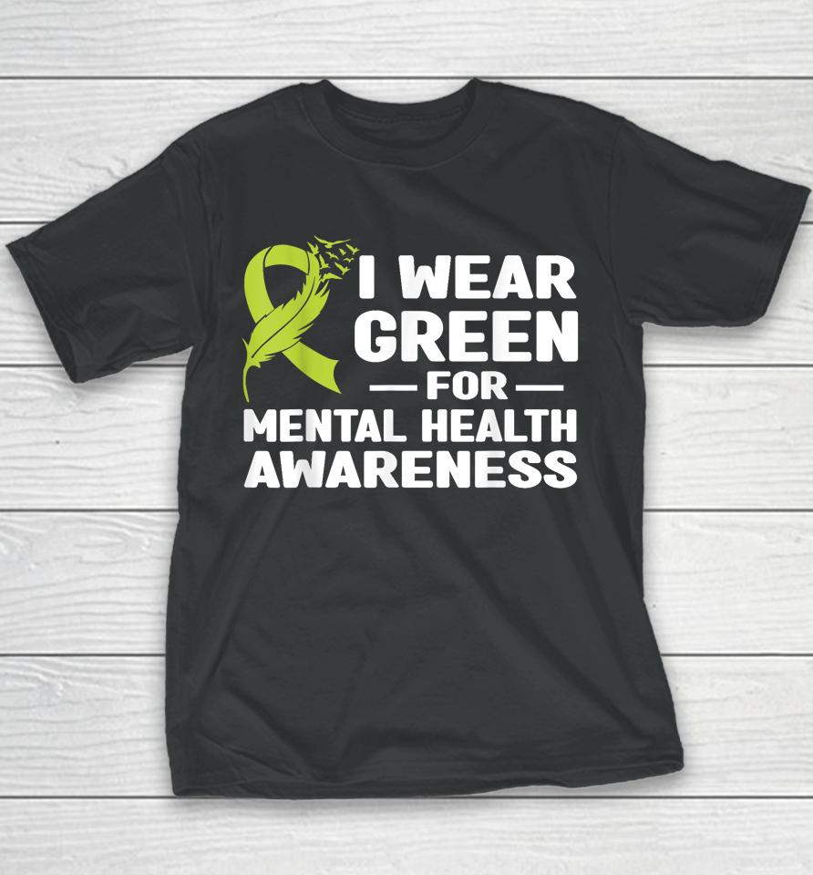 I Wear Green For Mental Health Awarenessshirts Youth T-Shirt