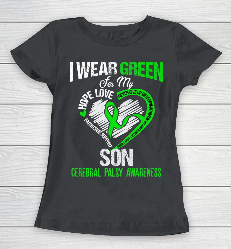 I Wear Green For My Son Cerebral Palsy Green Ribbon Women T-Shirt