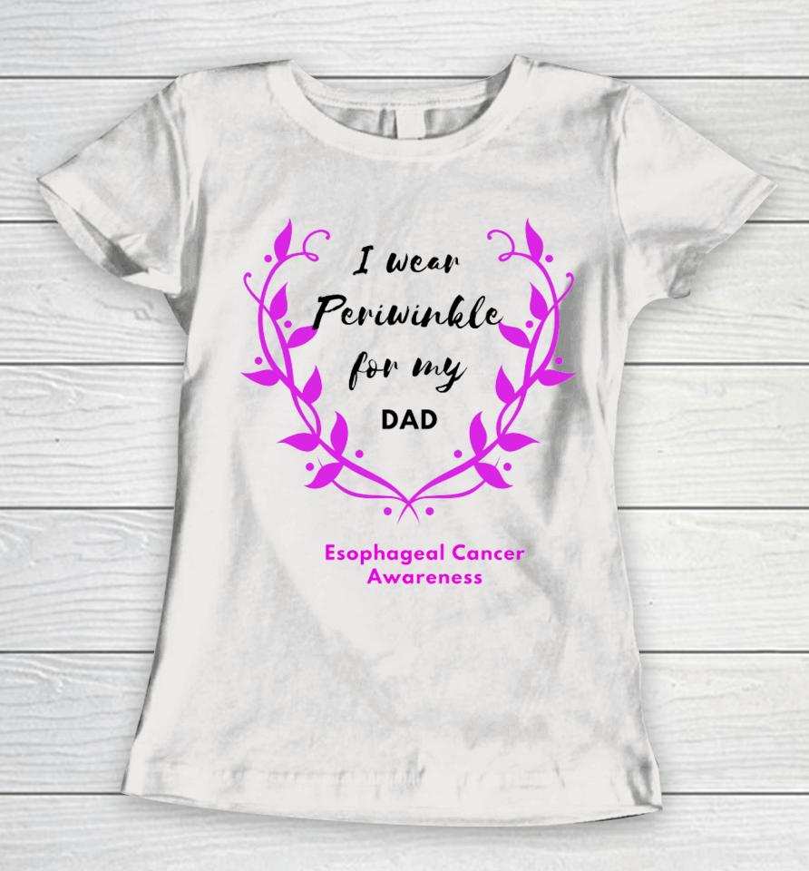I Wear Periwinkle For My Dad Women T-Shirt