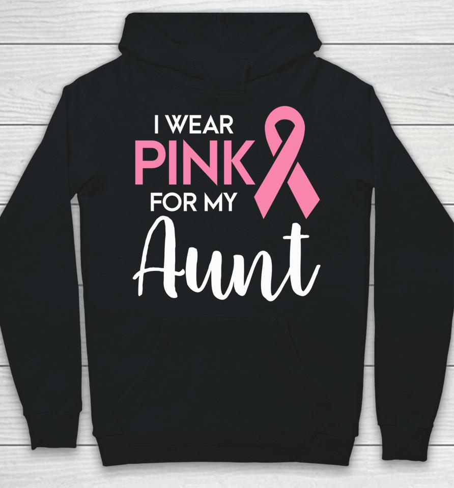 I Wear Pink For My Aunt Breast Cancer Awareness Survivor Hoodie