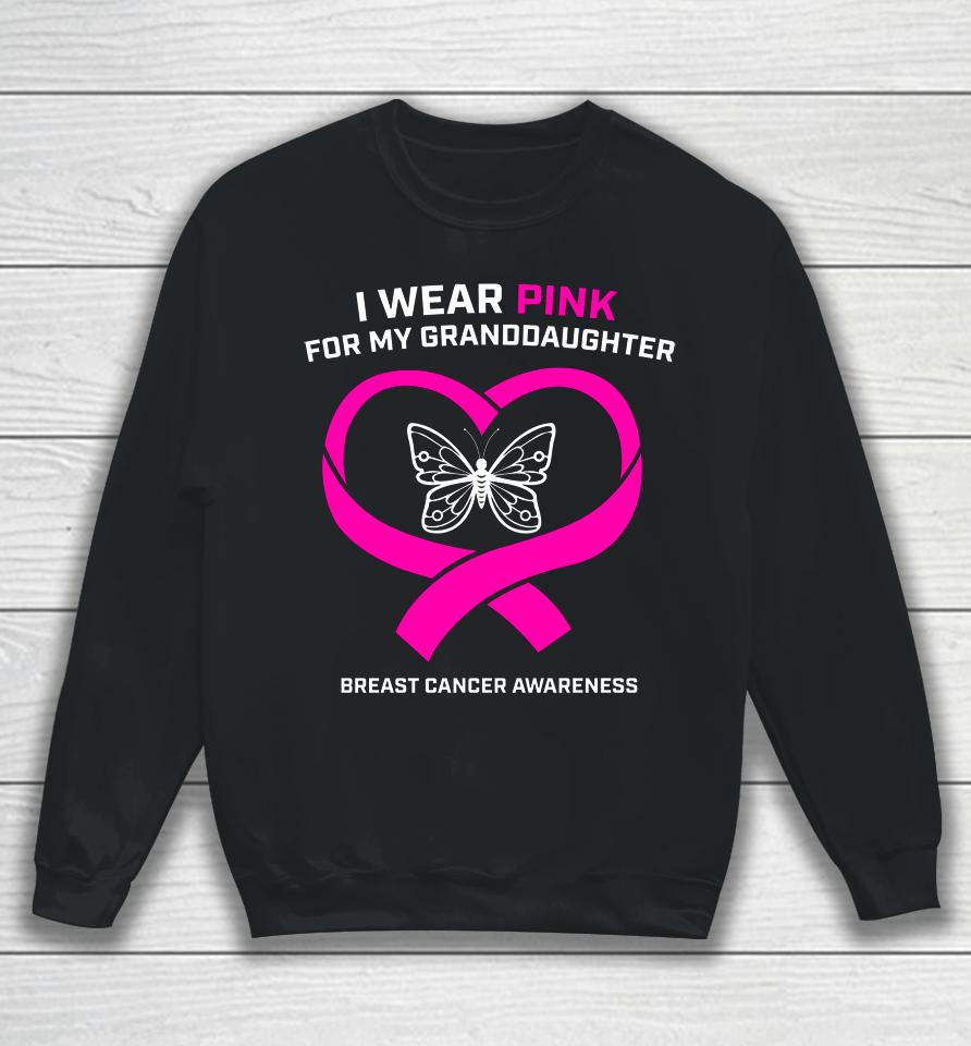 I Wear Pink For My Granddaughter Breast Cancer Awareness Sweatshirt