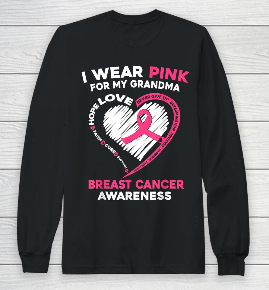 I Wear Pink For My Grandma Breast Cancer Awareness Long Sleeve T-Shirt
