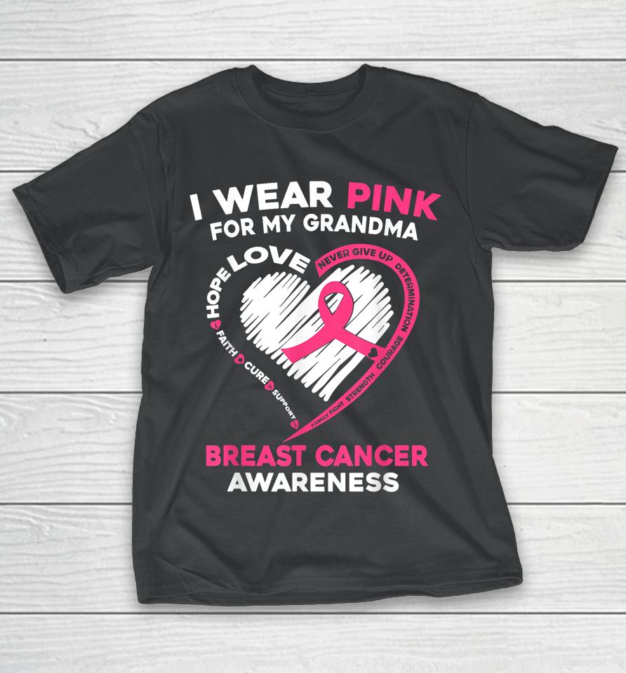 I Wear Pink For My Grandma Breast Cancer Awareness T-Shirt