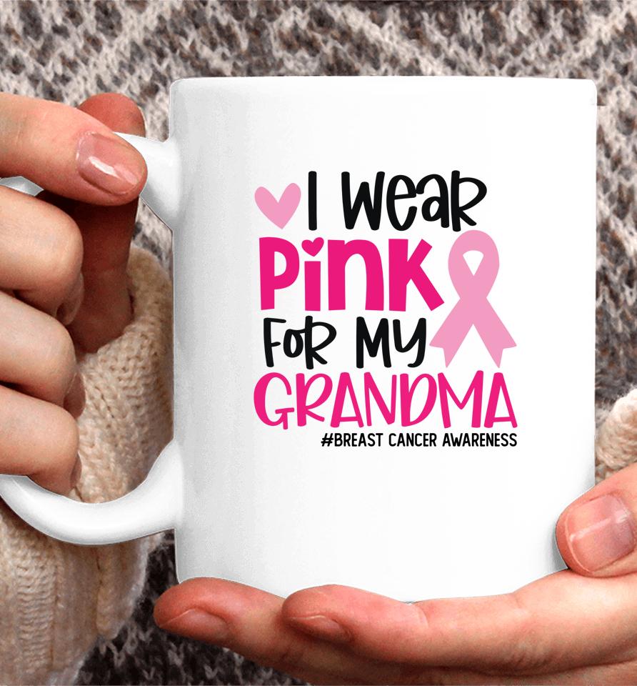 I Wear Pink For My Grandma Ribbon Breast Cancer Awareness Coffee Mug