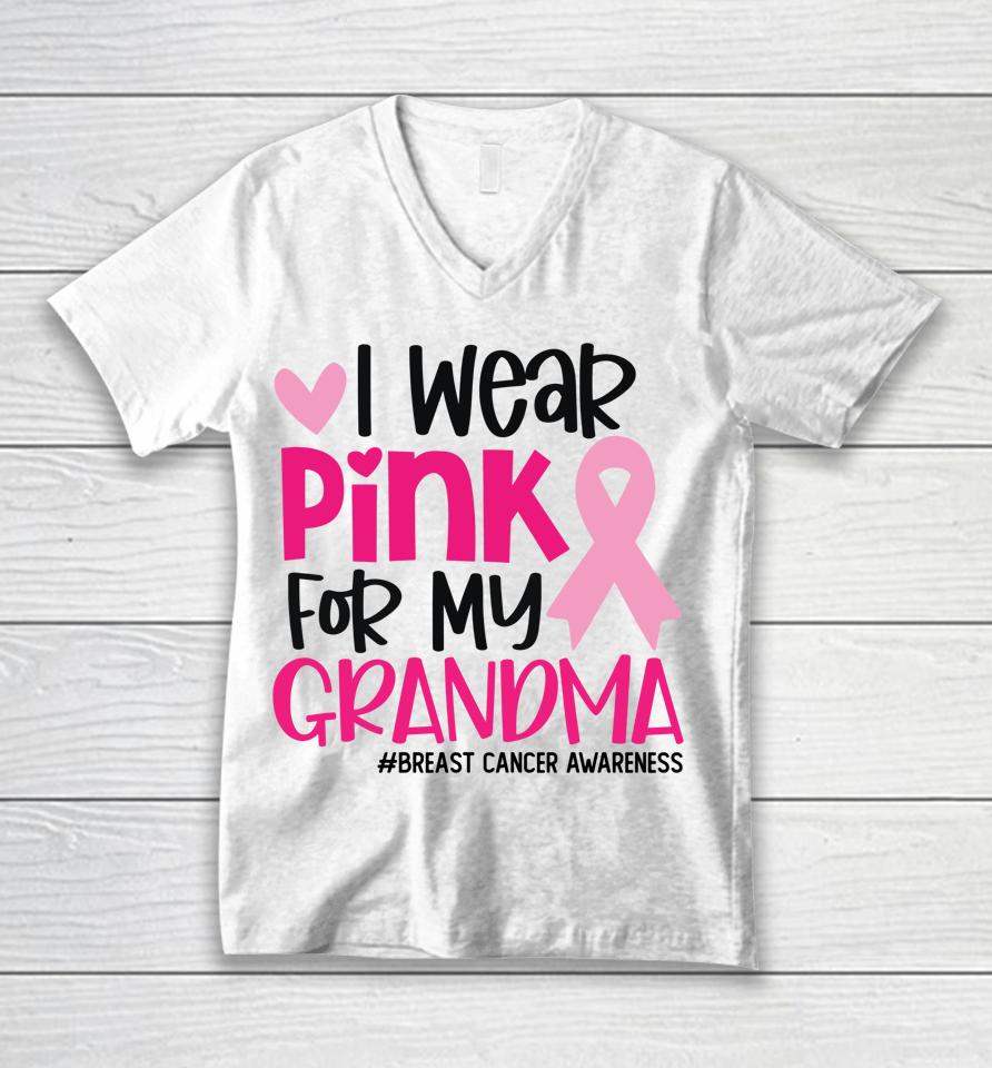 I Wear Pink For My Grandma Ribbon Breast Cancer Awareness Unisex V-Neck T-Shirt