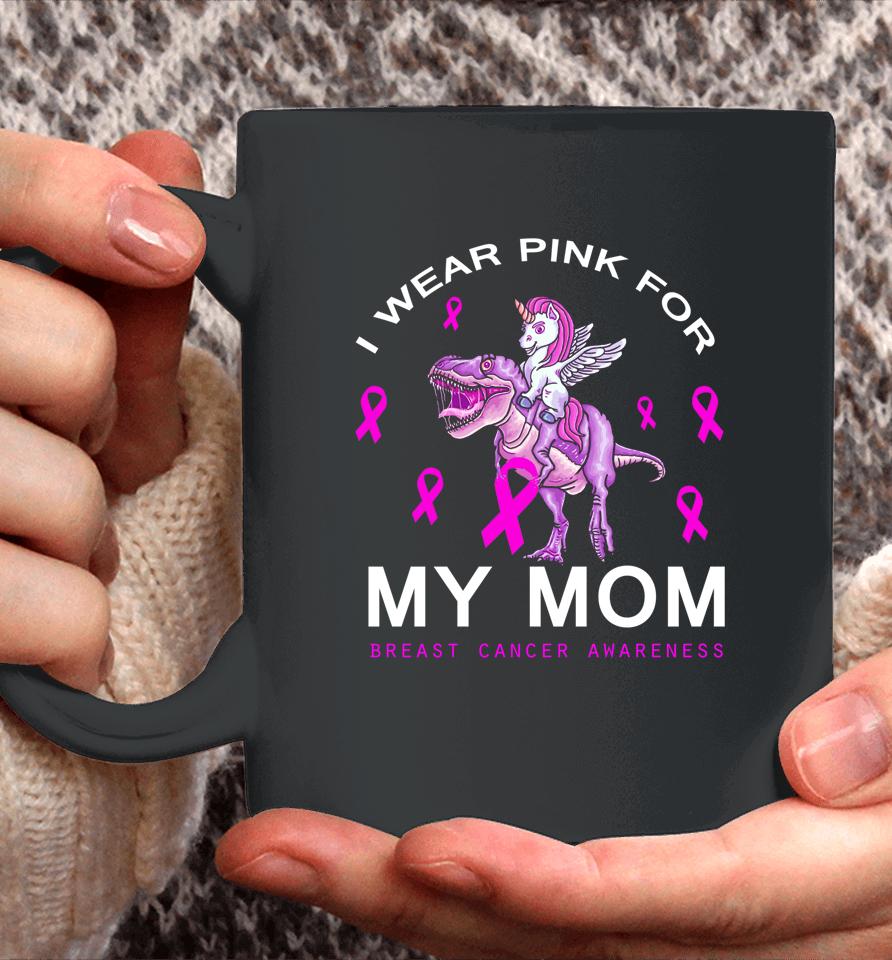 I Wear Pink For My Mom Breast Cancer Awareness Dinosaur Coffee Mug