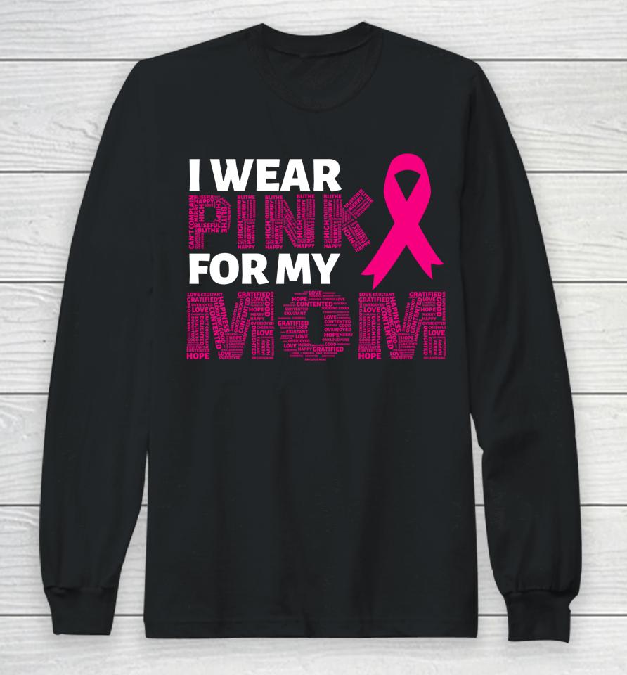 I Wear Pink For My Mom Breast Cancer Awareness Pink Ribbon Long Sleeve T-Shirt