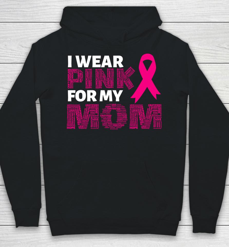 I Wear Pink For My Mom Breast Cancer Awareness Pink Ribbon Hoodie