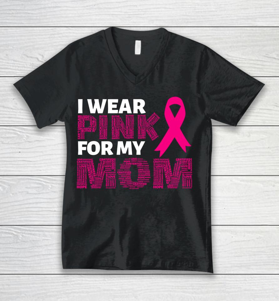 I Wear Pink For My Mom Breast Cancer Awareness Pink Ribbon Unisex V-Neck T-Shirt