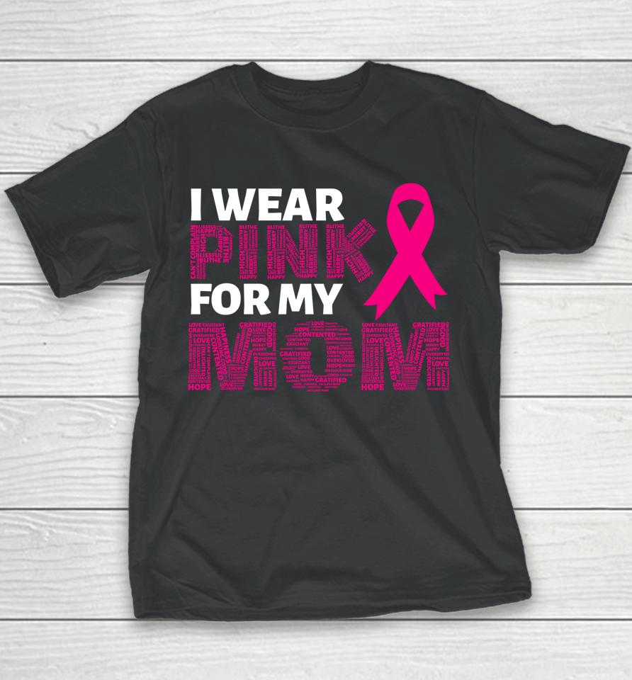 I Wear Pink For My Mom Breast Cancer Awareness Pink Ribbon Youth T-Shirt