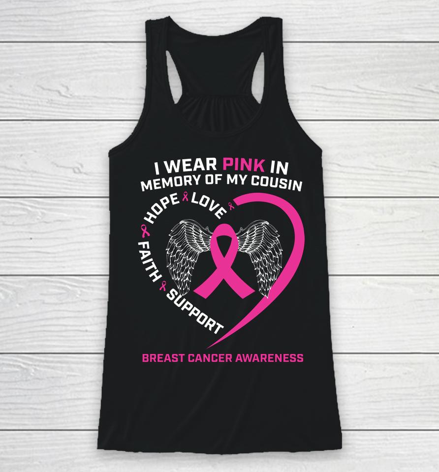I Wear Pink In Memory Of My Cousin Breast Cancer Awareness Racerback Tank