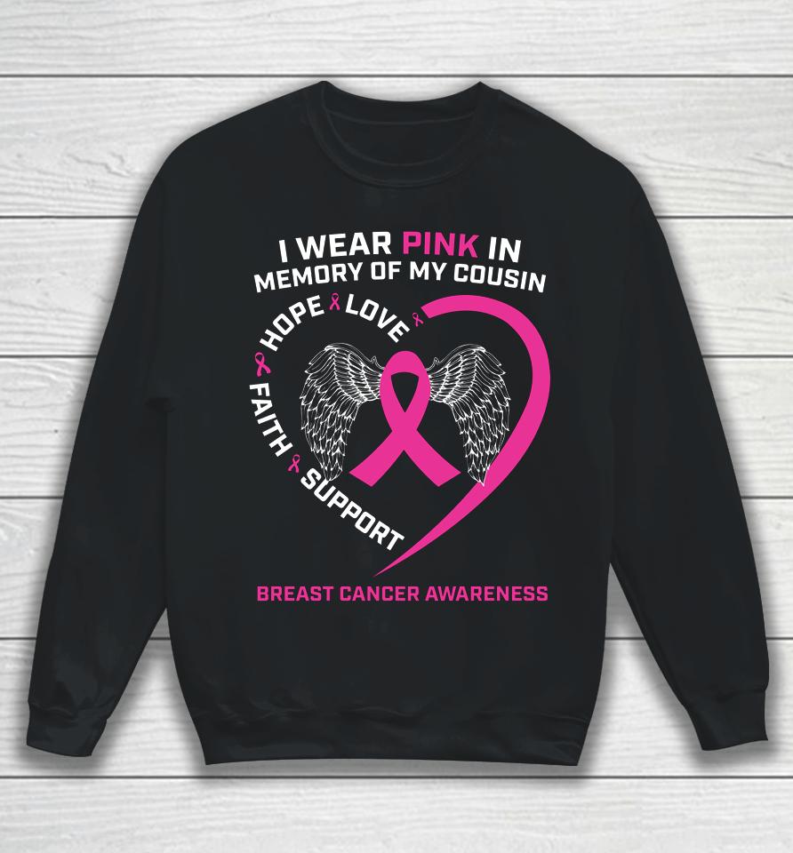 I Wear Pink In Memory Of My Cousin Breast Cancer Awareness Sweatshirt