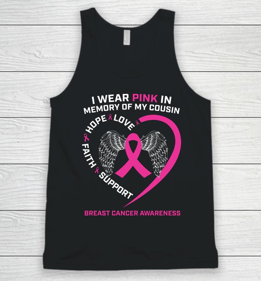 I Wear Pink In Memory Of My Cousin Breast Cancer Awareness Unisex Tank Top