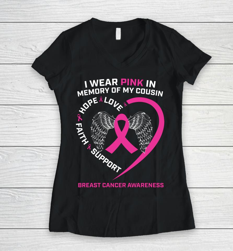 I Wear Pink In Memory Of My Cousin Breast Cancer Awareness Women V-Neck T-Shirt