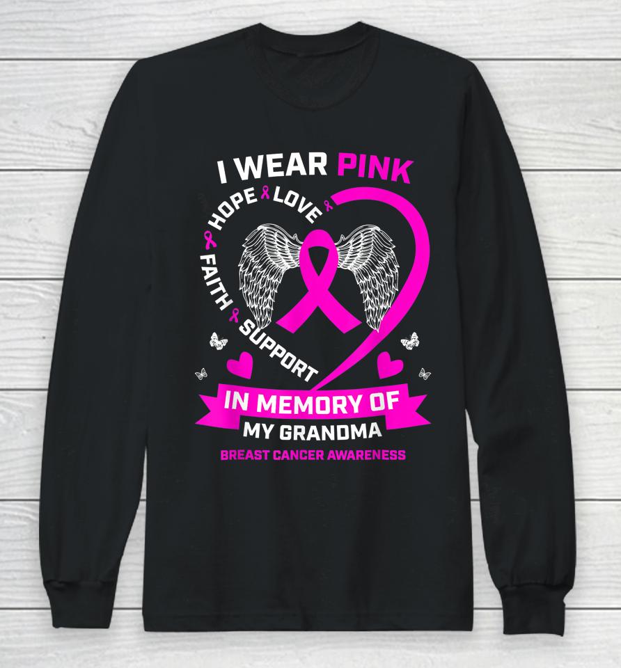 I Wear Pink In Memory Of My Grandma Breast Cancer Awareness Long Sleeve T-Shirt