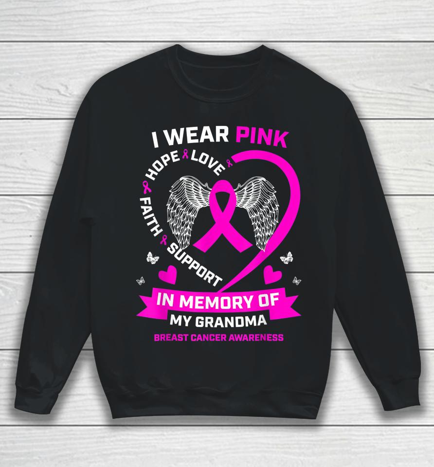 I Wear Pink In Memory Of My Grandma Breast Cancer Awareness Sweatshirt