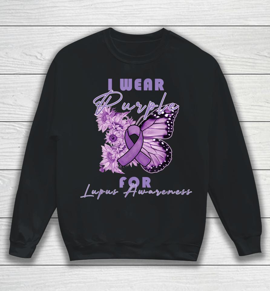 I Wear Purple For Lupus Awareness Butterfly May Month Sweatshirt