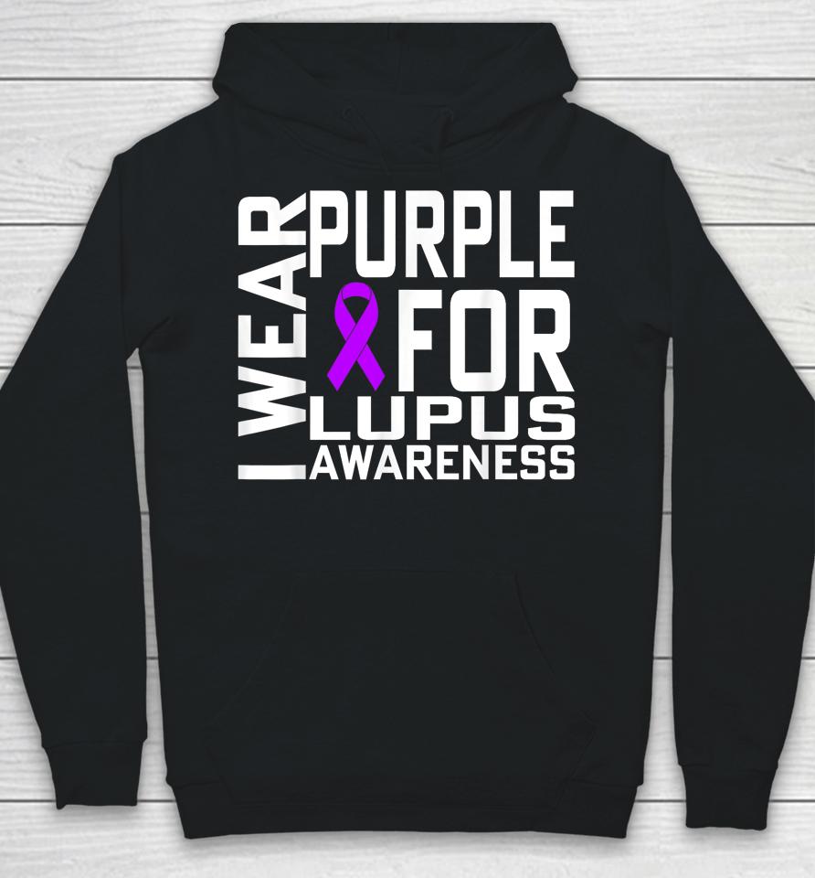 I Wear Purple For Lupus Awareness Month Hoodie