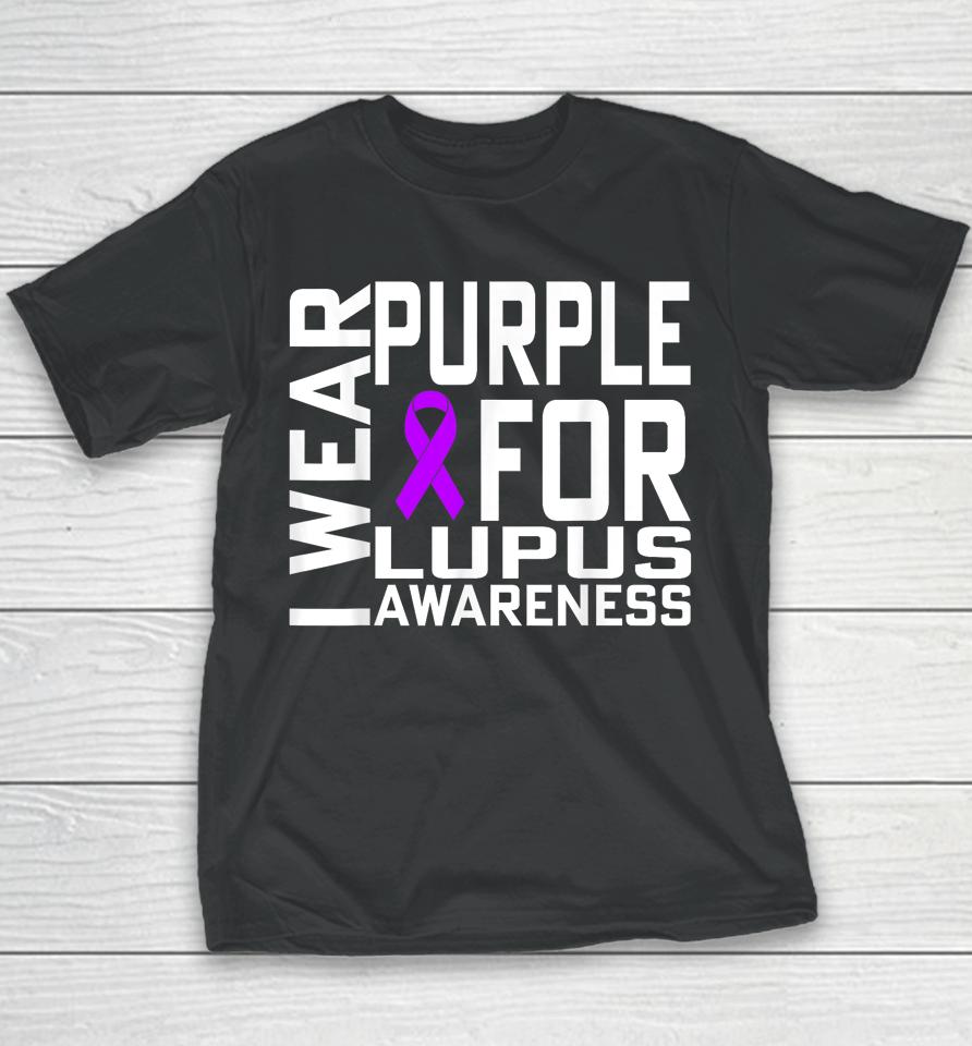 I Wear Purple For Lupus Awareness Month Youth T-Shirt