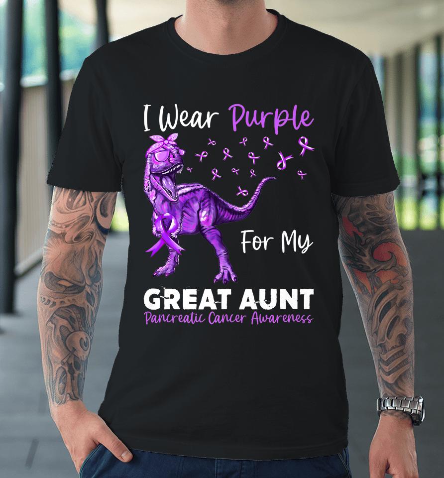 I Wear Purple For My Great Aunt Pancreatic Cancer Awareness Premium T-Shirt