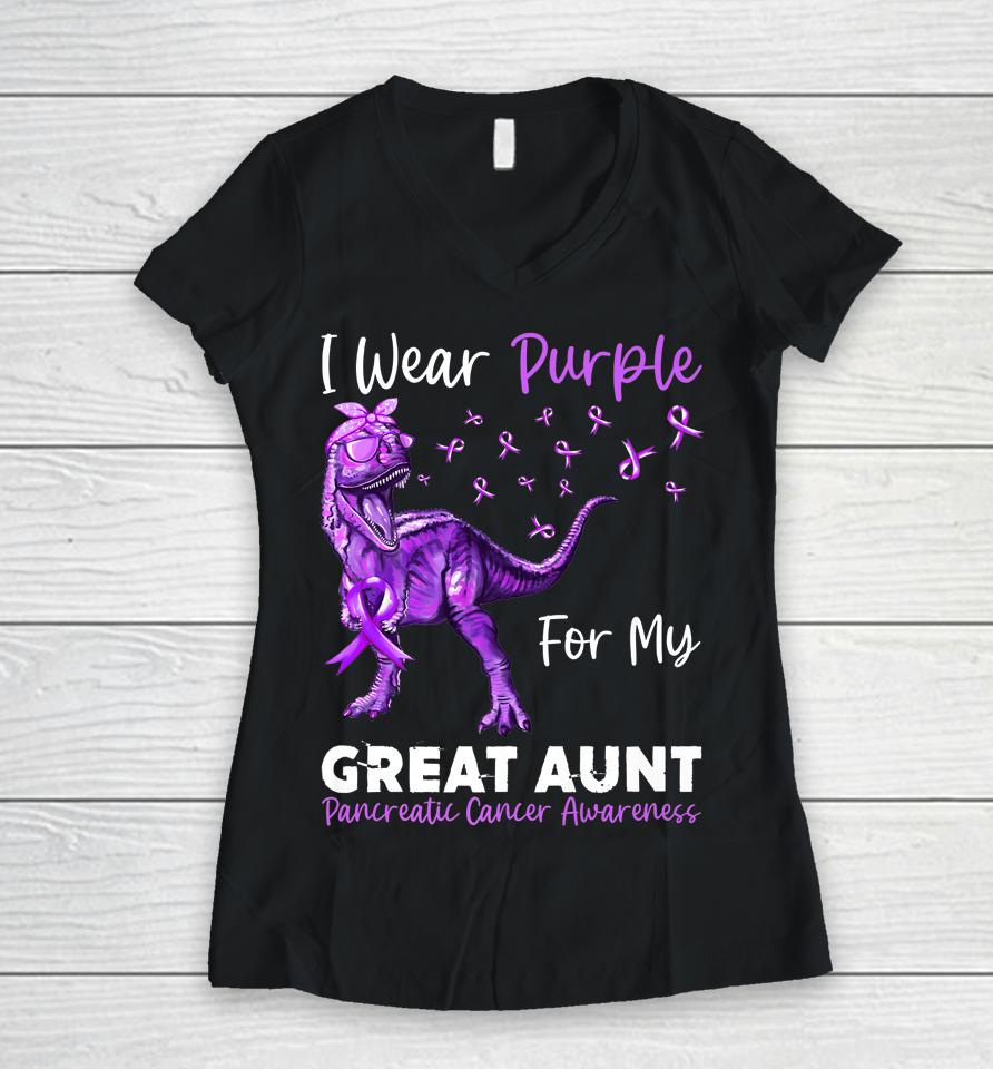 I Wear Purple For My Great Aunt Pancreatic Cancer Awareness Women V-Neck T-Shirt