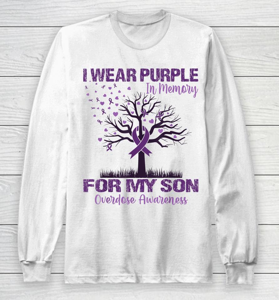 I Wear Purple In Memory For My Son Overdose Awareness Long Sleeve T-Shirt