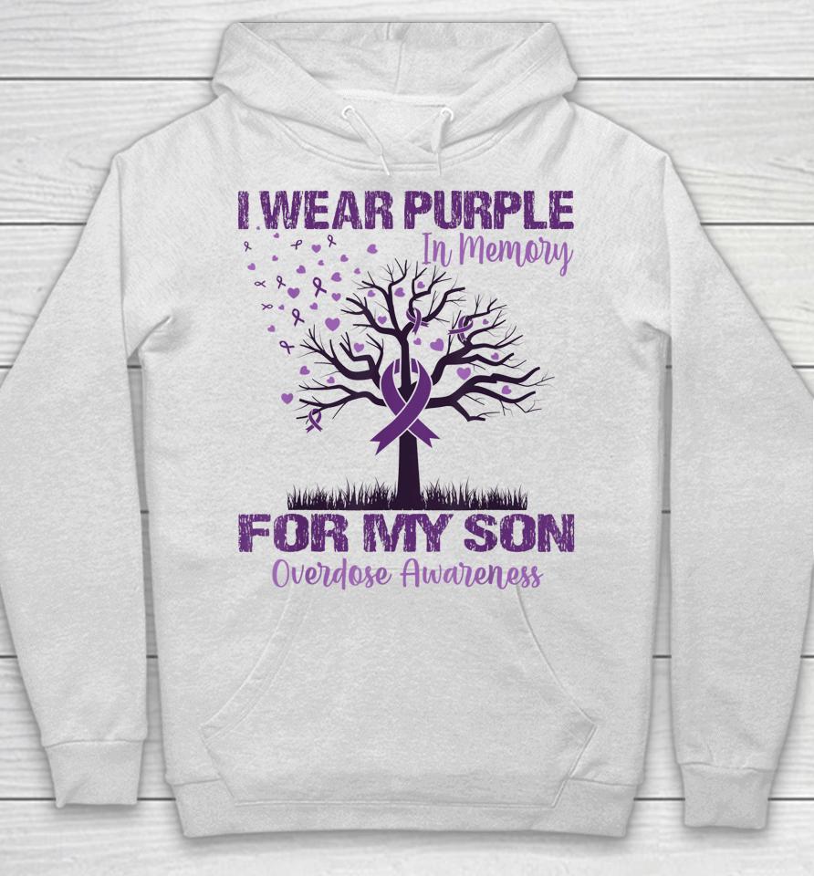 I Wear Purple In Memory For My Son Overdose Awareness Hoodie
