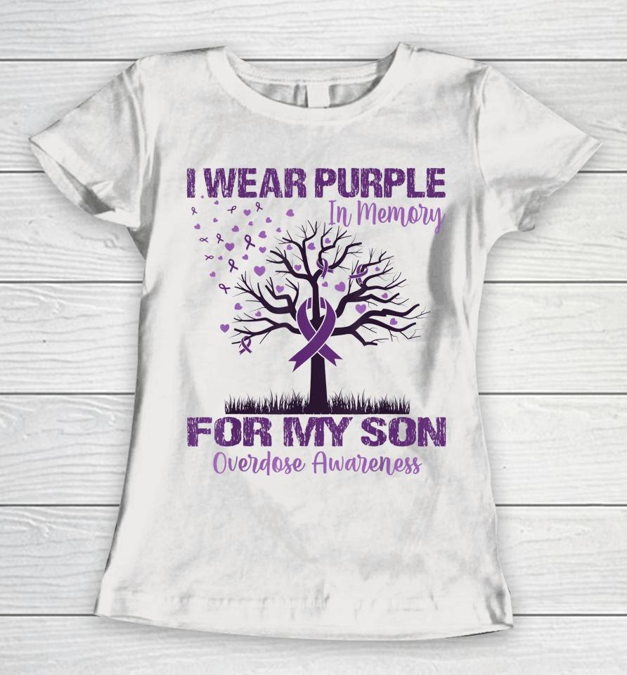 I Wear Purple In Memory For My Son Overdose Awareness Women T-Shirt