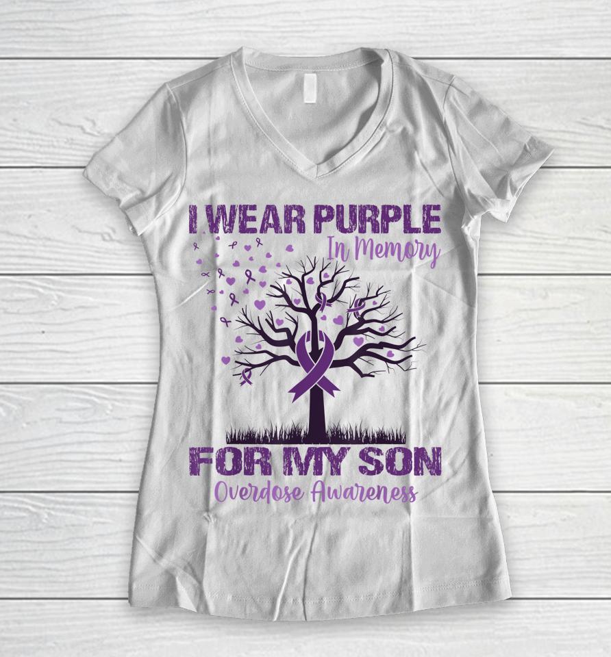 I Wear Purple In Memory For My Son Overdose Awareness Women V-Neck T-Shirt
