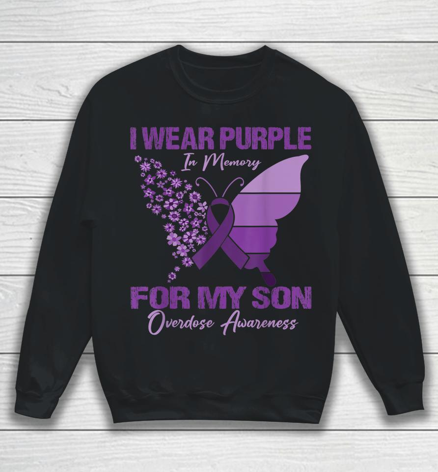 I Wear Purple In Memory For My Son Overdose Awareness Sweatshirt