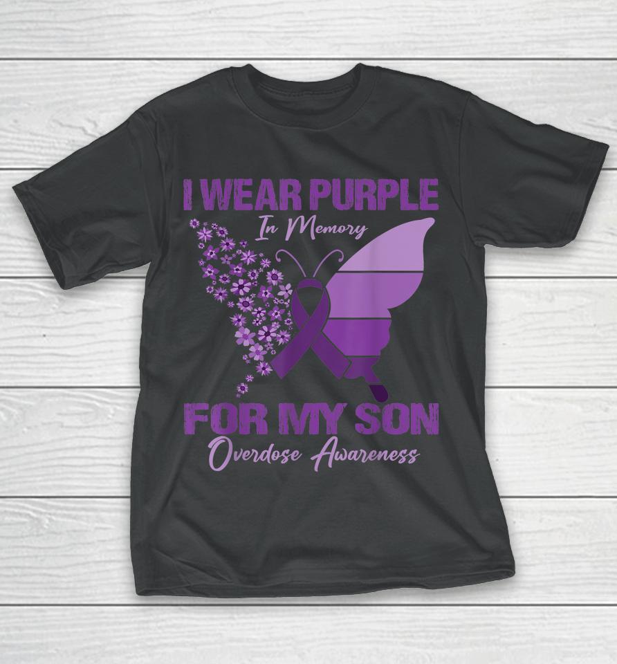 I Wear Purple In Memory For My Son Overdose Awareness T-Shirt