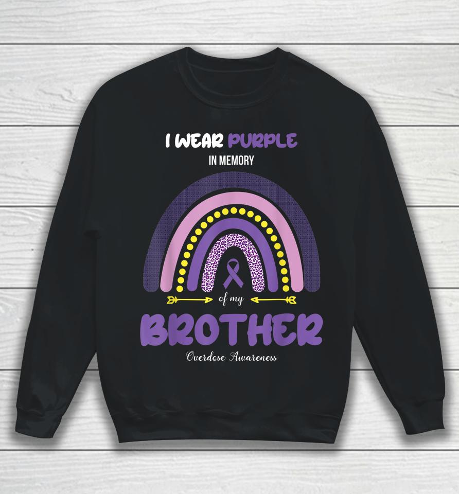I Wear Purple In Memory Of My Brother Overdose Awareness Sweatshirt