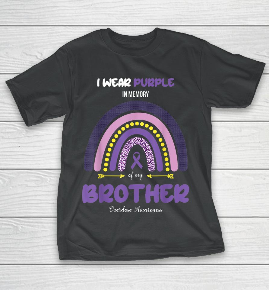 I Wear Purple In Memory Of My Brother Overdose Awareness T-Shirt