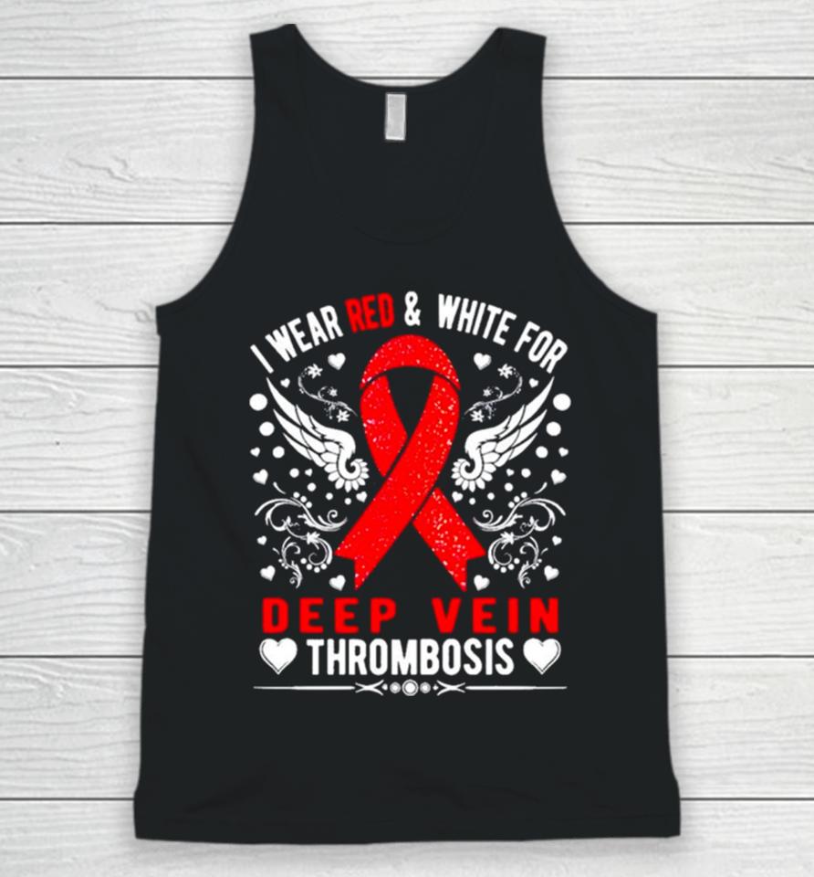 I Wear Red And White For Deep Vein Thrombosis Awareness Unisex Tank Top