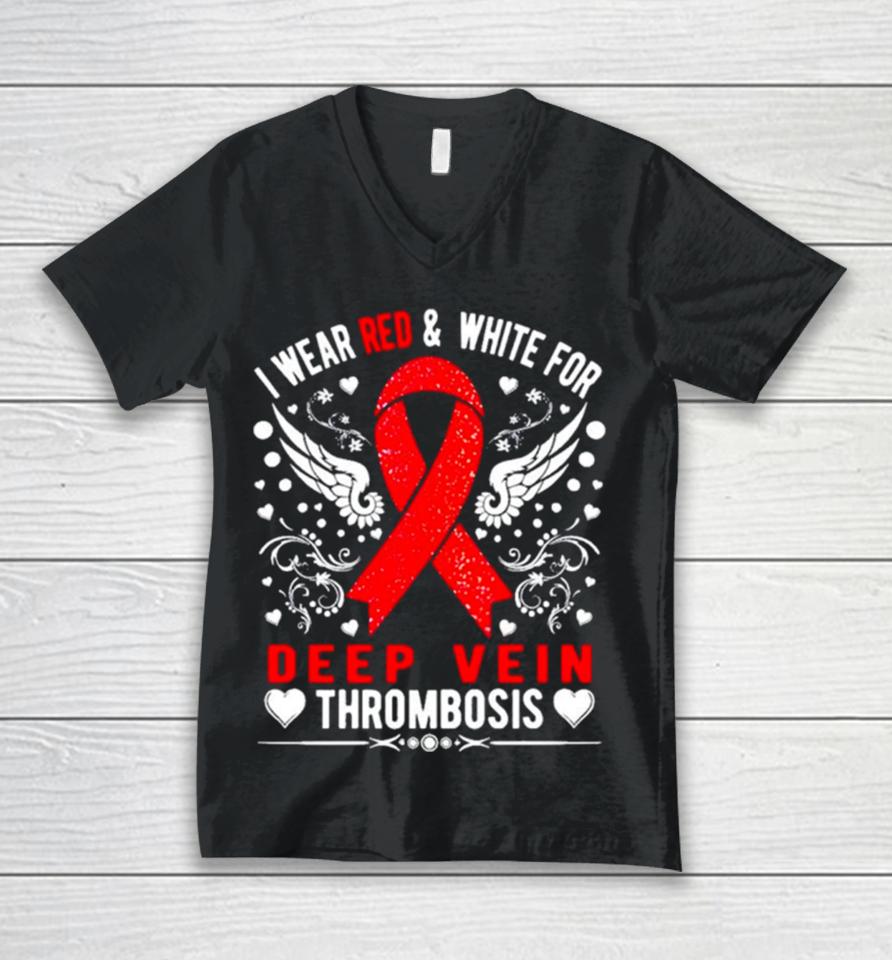 I Wear Red And White For Deep Vein Thrombosis Awareness Unisex V-Neck T-Shirt