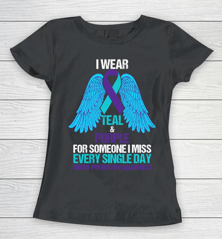 I Wear Teal And Purple For Someone Suicide Prevention Women T-Shirt