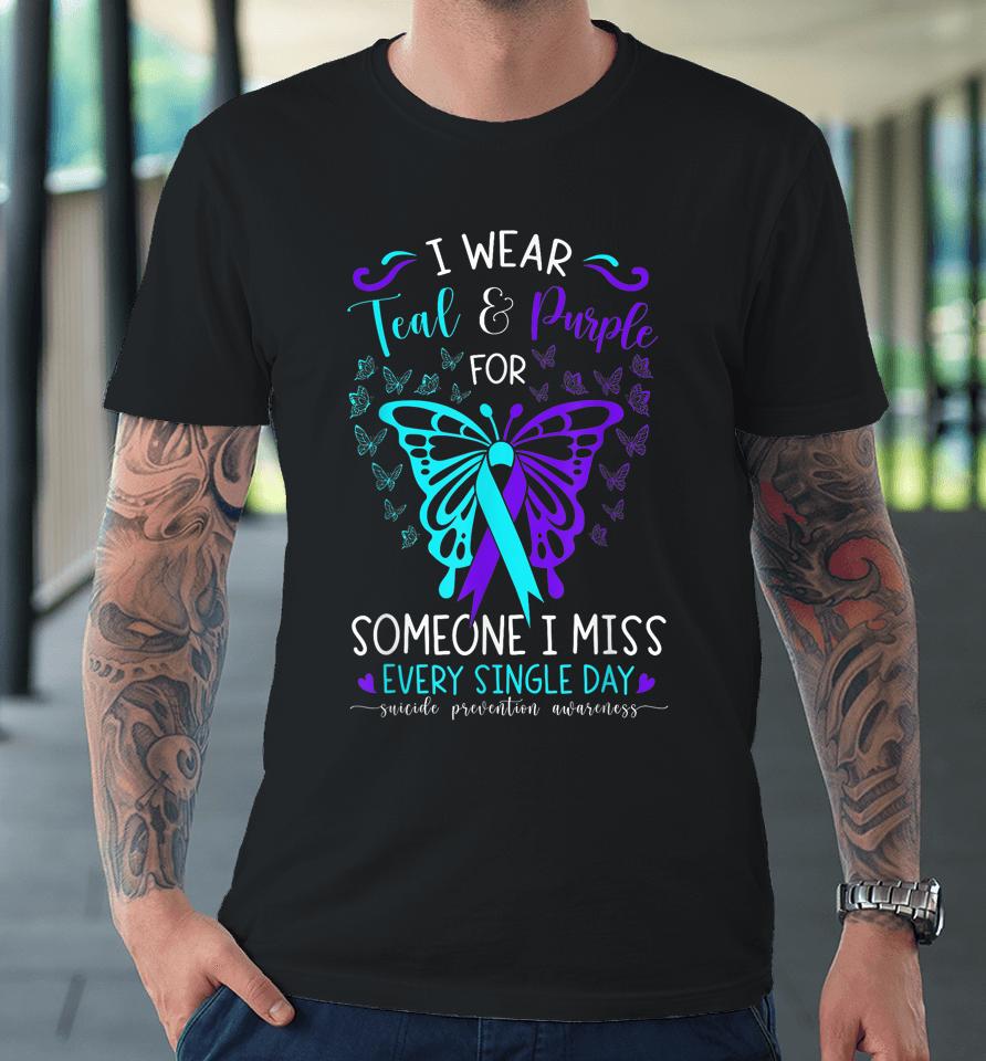 I Wear Teal And Purple Suicide Awareness Butterfly Support Premium T-Shirt