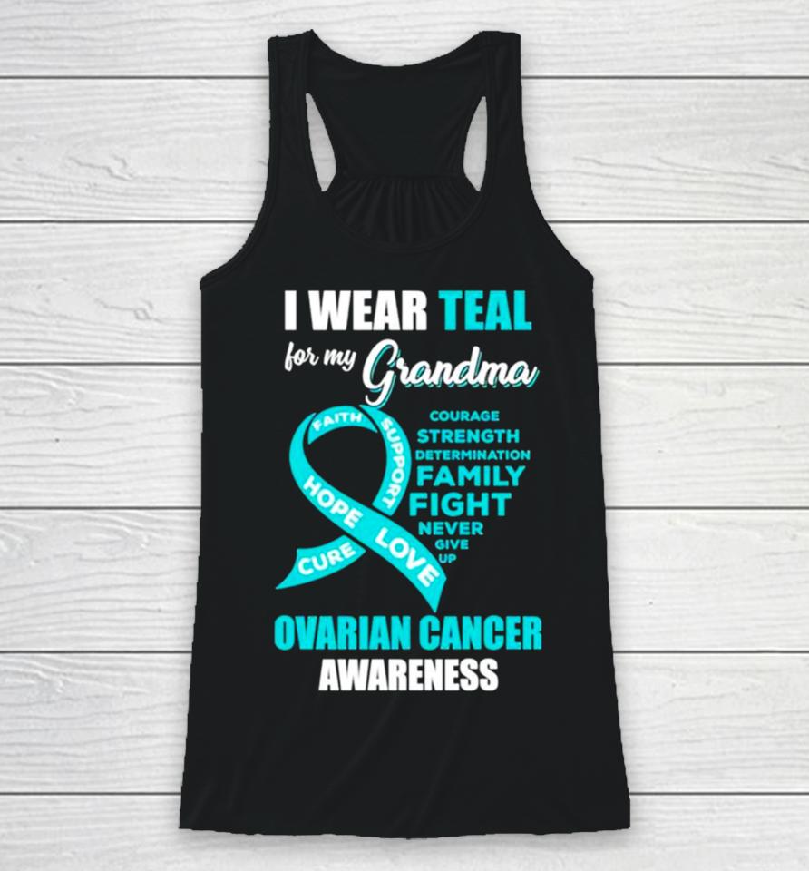 I Wear Teal For My Grandma Ovarian Cancer Awareness Racerback Tank
