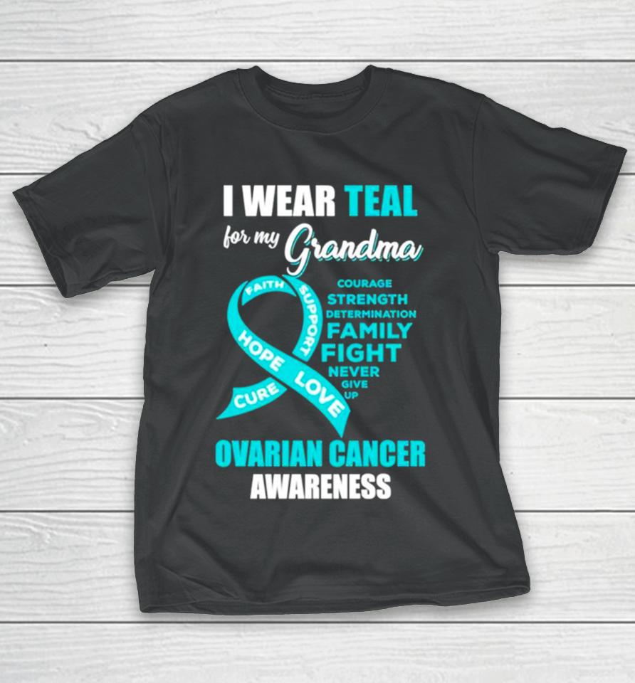 I Wear Teal For My Grandma Ovarian Cancer Awareness T-Shirt