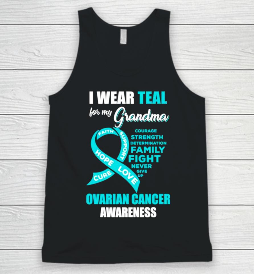 I Wear Teal For My Grandma Ovarian Cancer Awareness Unisex Tank Top