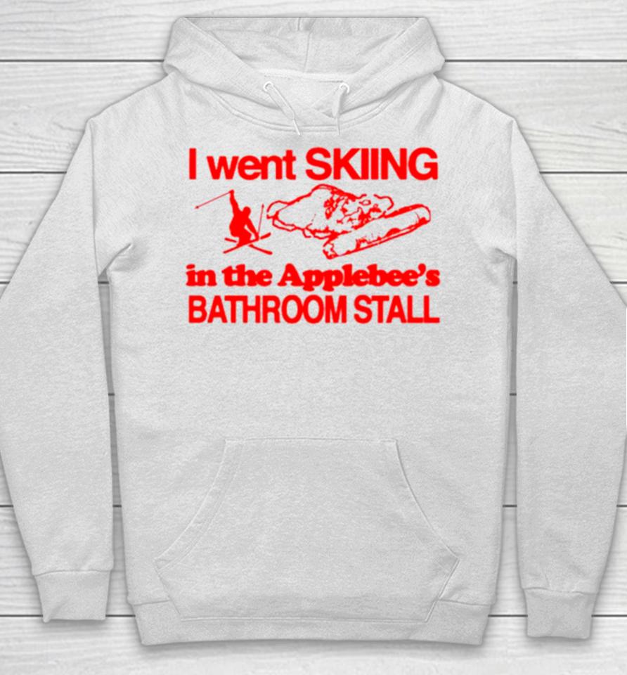 I Went Skiing In The Applebee’s Bathroom Stall Hoodie