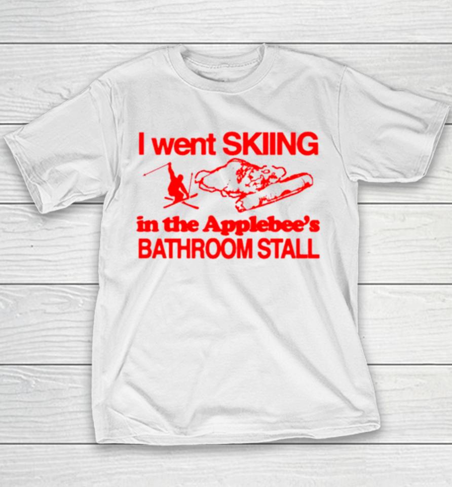 I Went Skiing In The Applebee’s Bathroom Stall Youth T-Shirt